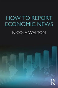 How to Report Economic News - 9781138933514 by Nicola Walton, 9781138933514