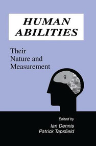 Human Abilities (Their Nature and Measurement) by Ian Dennis, Patrick Tapsfield, 9781138882836