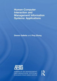 Human-Computer Interaction and Management Information Systems: Applications. Advances in Management Information Systems (Applications) by Dennis F. Galletta, Yahong Zhang, 9781138692855