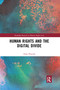 Human Rights and the Digital Divide by Anne Peacock, 9780367728175