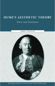Hume's Aesthetic Theory (Taste and Sentiment) by Dabney Townsend, 9780415868167