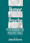 Humor and Psyche (Psychoanalytic Perspectives) by James W. Barron, 9780881632576