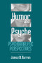 Humor and Psyche (Psychoanalytic Perspectives) - 9781138005341 by James W. Barron, 9781138005341