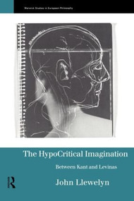 The Hypocritical Imagination (Between Kant and Levinas) - 9780415213622 by John Llewellyn, 9780415213622