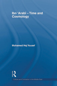 Ibn ‘Arabî - Time and Cosmology - 9780415664011 by Mohamed Haj Yousef, 9780415664011