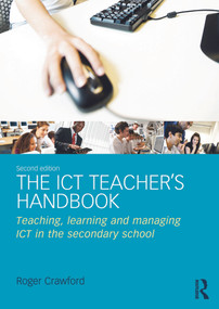 The ICT Teacher's Handbook (Teaching, learning and managing ICT in the secondary school) - 9780415696951 by Roger Crawford, 9780415696951