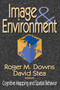 Image and Environment (Cognitive Mapping and Spatial Behavior) by David Stea, 9780202307664