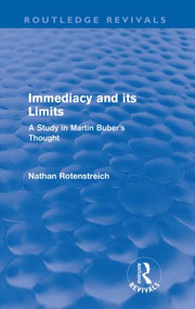 Immediacy and its Limits (Routledge Revivals) (A Study in Martin Buber's Thought) - 9780415570480 by Nathan Rotenstreich, 9780415570480
