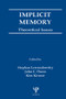 Implicit Memory (Theoretical Issues) by Stephan Lewandowsky, John C. Dunn, Kim Kirsner, 9781138972391