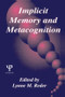 Implicit Memory and Metacognition by Lynne M. Reder, 9780805818604