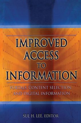 Improved Access to Information (Portals, Content Selection, and Digital Information) - 9780789024459 by Sul H Lee, 9780789024459