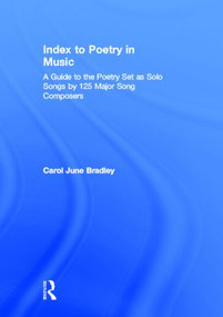 Index to Poetry in Music by Carol June Bradley, 9780415943024