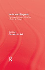 India and Beyond (Aspects of Literature, Meaning, Ritual and Thought) - 9780710306029 by Dick van der Meij, 9780710306029