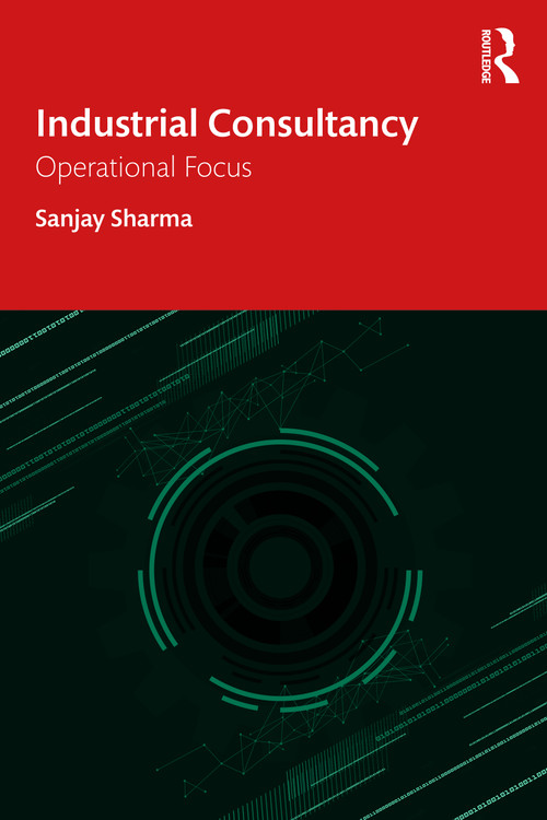 Industrial Consultancy (Operational Focus) - 9780367415532 by Sanjay Sharma, 9780367415532