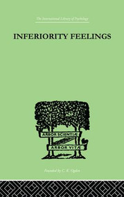 Inferiority Feelings (In the Individual and the Group) by Oliver Brachfeld, 9781138882379