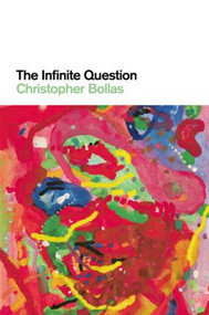The Infinite Question by Christopher Bollas, 9780415473927