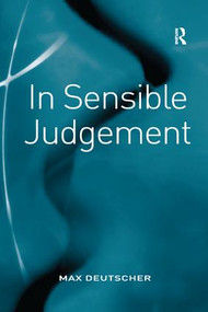 In Sensible Judgement by Max Deutscher, 9781138488564
