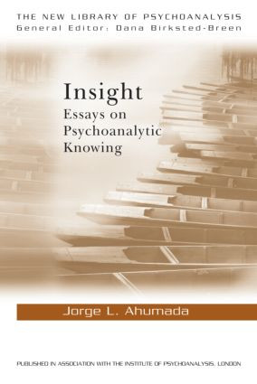 Insight (Essays on Psychoanalytic Knowing) - 9780415618816 by Jorge L. Ahumada, 9780415618816