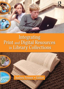 Integrating Print and Digital Resources in Library Collections by Linda S Katz, 9780789028341