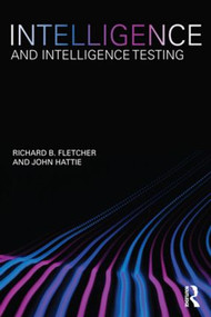 Intelligence and Intelligence Testing by Richard Fletcher, John Hattie, 9780415600927