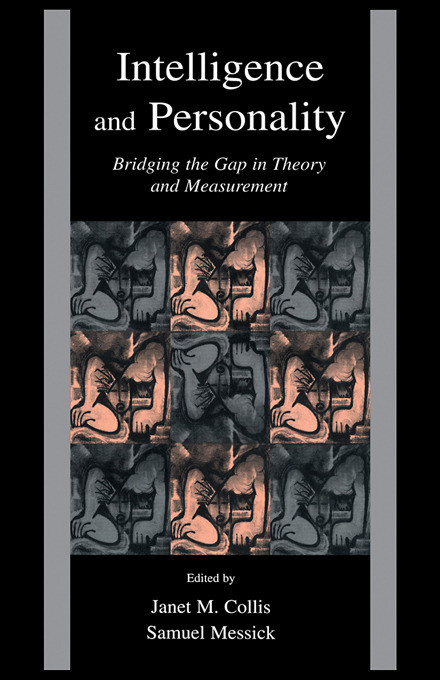 Intelligence and Personality (Bridging the Gap in Theory and Measurement) by Janet M. Collis, Samuel J. Messick, Ulrich Schiefele, 9780415648622