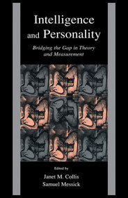 Intelligence and Personality (Bridging the Gap in Theory and Measurement) by Janet M. Collis, Samuel J. Messick, Ulrich Schiefele, 9780415648622