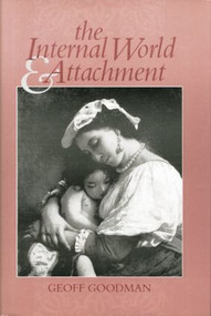 The Internal World and Attachment - 9781138009820 by Geoff Goodman, 9781138009820