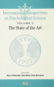 International Perspectives On Psychological Science, II: The State of the Art by Paul Bertelson, Paul Eelen, 9781138876996