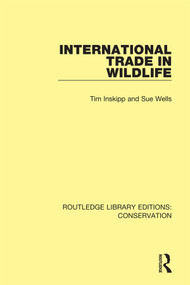 International Trade in Wildlife by Tim Inskipp, Sue Wells, 9780367409319