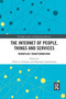 The Internet of People, Things and Services (Workplace Transformations) by Claire Simmers, Murugan Anandarajan, 9780367734985