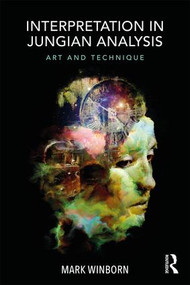Interpretation in Jungian Analysis (Art and Technique) - 9781138058118 by Mark Winborn, 9781138058118