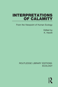 Interpretations of Calamity (From the Viewpoint of Human Ecology) - 9780367350796 by K. Hewitt, 9780367350796