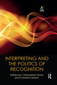 Interpreting and the Politics of Recognition - 9780367735753 by Christopher Stone, Lorraine Leeson, 9780367735753