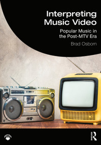 Interpreting Music Video (Popular Music in the Post-MTV Era) - 9780367479985 by Brad Osborn, 9780367479985