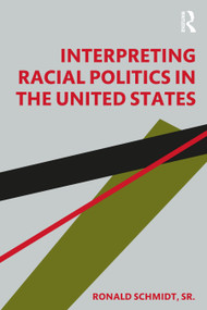 Interpreting Racial Politics in the United States - 9781138204324 by Ronald Schmidt, Sr., 9781138204324