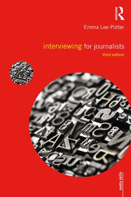 Interviewing for Journalists by Sally Adams, Emma Lee-Potter, 9781138650237