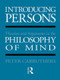 Introducing Persons (Theories and Arguments in the Philosophy of the Mind) by Peter Carruthers, 9780415045124