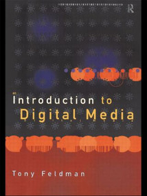 An Introduction to Digital Media by Tony Feldman, 9780415154239