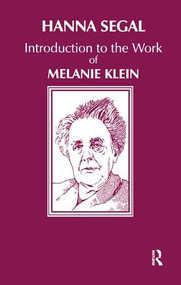 Introduction to the Work of Melanie Klein by Hanna Segal, 9780946439508