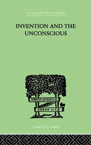 Invention And The Unconscious by Joseph-Marie Montmasson, 9781138882430