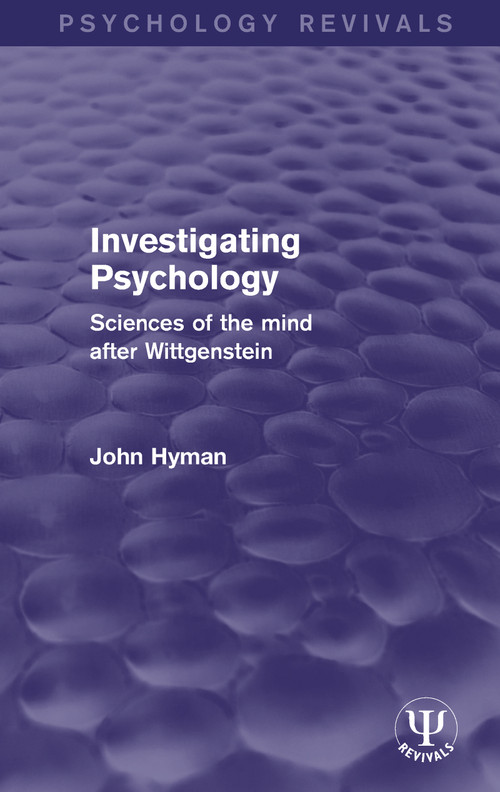 Investigating Psychology (Sciences of the Mind After Wittgenstein) - 9781138206816 by John Hyman, 9781138206816