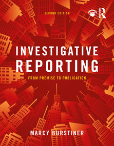 Investigative Reporting (From Premise to Publication) - 9781138572164 by Marcy Burstiner, 9781138572164