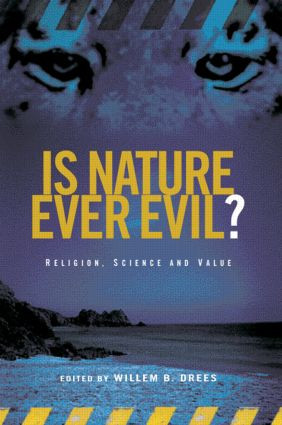Is Nature Ever Evil? (Religion, Science and Value) by Willem B. Drees, 9780415290616