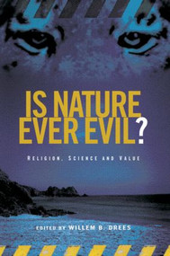 Is Nature Ever Evil? (Religion, Science and Value) by Willem B. Drees, 9780415290616