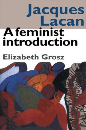 Jacques Lacan (A Feminist Introduction) by Elizabeth Grosz, 9780415014007