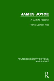 James Joyce (A Guide to Research) by Thomas Jackson Rice, 9781138186965