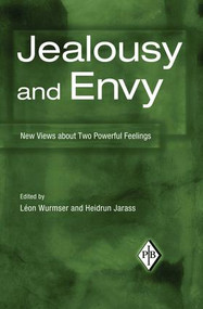 Jealousy and Envy (New Views about Two Powerful Feelings) - 9781138005945 by Léon Wurmser, Heidrun Jarass, 9781138005945