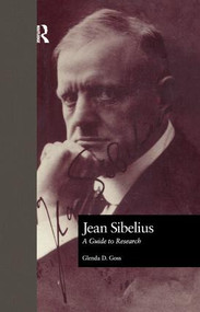 Jean Sibelius (A Guide to Research) by Glenda Dawn Goss, 9781138973749