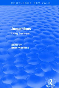 Jonsonians: Living Traditions by Brian Woolland, 9781138710658
