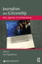 Journalism and Citizenship (New Agendas in Communication) by Zizi Papacharissi, 9780415804981